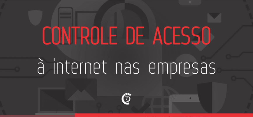 Guia de Controle do Acesso à Internet para Empresas