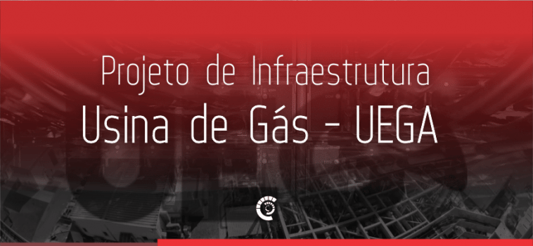 Projeto de Infraestrutura da Usina de Gás UEGA