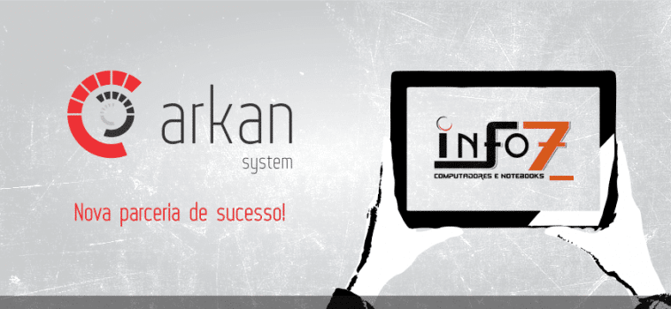 Arkan System e INFO7, uma parceria de sucesso para o fornecimento de equipamentos!
